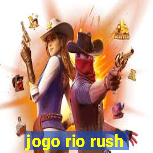 jogo rio rush